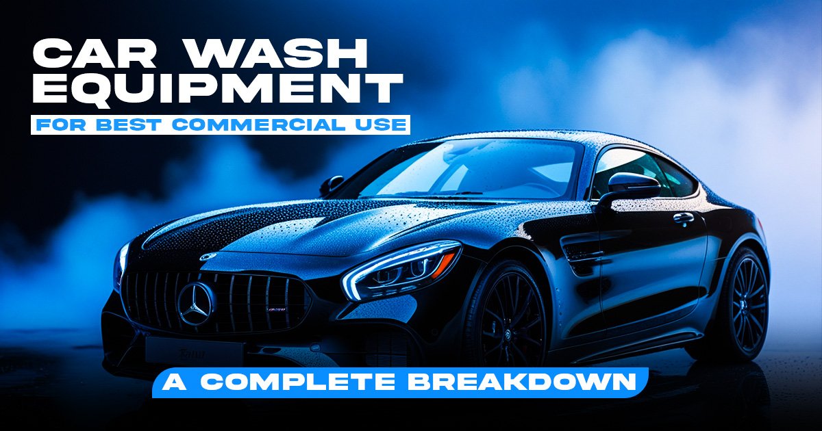 Car Wash Equipment for Best Commercial Use